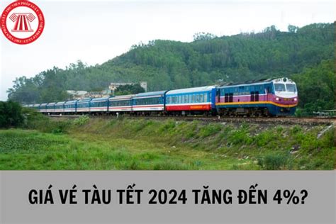 Giá vé tàu Tết Nguyên đán 2024 tăng từ 1 4 tuỳ từng chặng loại tàu