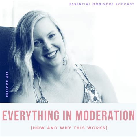 21 How To Eat In Moderation Essential Omnivore Podcast