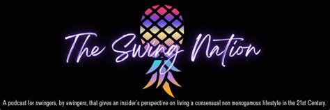 The Swing Nation A Podcast By Swingers For Swingers