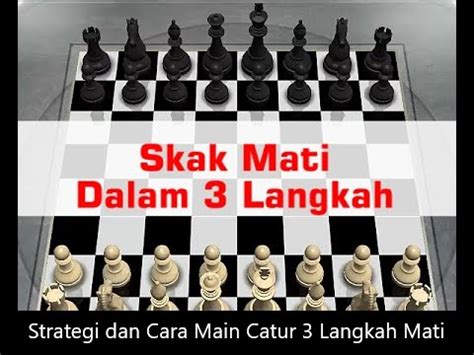 Strategi Dan Cara Main Catur 3 Langkah Mati