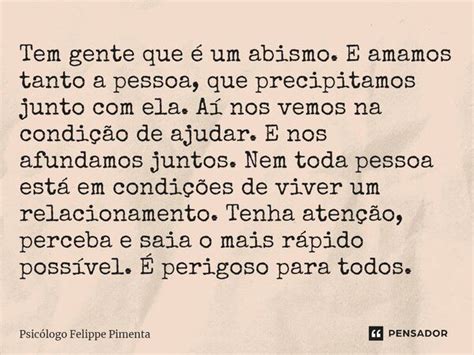 ⁠tem Gente Que é Um Abismo E Amamos Psicólogo Felippe Pimenta