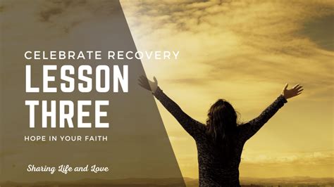 Celebrate Recovery Lesson 3 Hope In Your Faith Sharing Life And Love