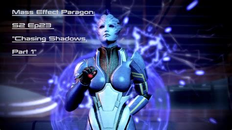 Mass Effect Paragon S2 Ep23 Chasing Shadows Part 1 YouTube