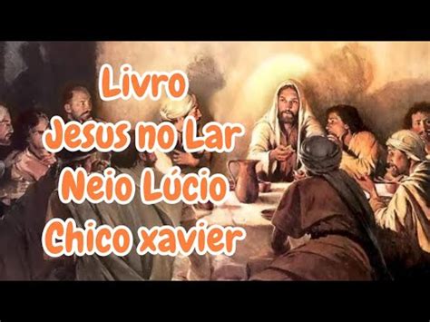 Livro Jesus No Lar Cap Tulo A Coroa E As Asas Chico Xavier