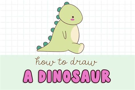 How To Draw A Cute Dinosaur Step By Step