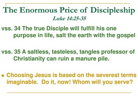 PPT - The Enormous Price of Discipleship Luke 14:25-35 PowerPoint Presentation - ID:4403035