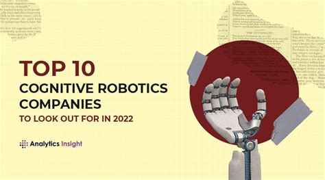 Top 10 Cognitive Robotics Companies To Look Out For In 2022 AI