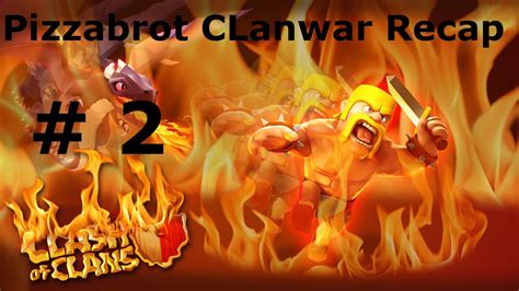 CoC Clanwar Recap Pizzabrot 002 YouTube