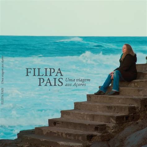 Stream Filipa Pais Listen to Uma Viagem aos Açores playlist online