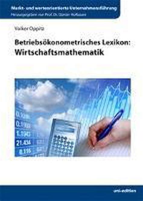 Betriebs Konometrisches Lexikon Wirtschaftsmathematik Volker Oppitz