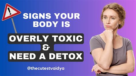 Warning Signs Your Body Is Full Of Toxins And Needs Detox Ayurveda