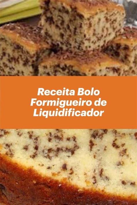 Receita Bolo Formigueiro De Liquidificador Bolo Formigueiro Receitas