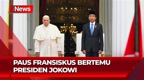 Bertemu Presiden Jokowi Paus Fransiskus Disambut Secara Kenegaraan