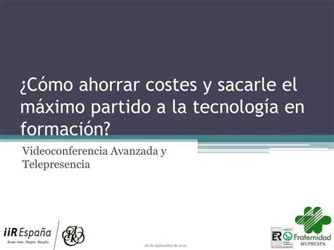 PPT Cómo ahorrar costes y sacarle el máximo partido a la tecnología