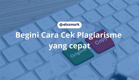 Cara Cek Plagiasi Artikel Skripsi Tesis Ebizmark Blog