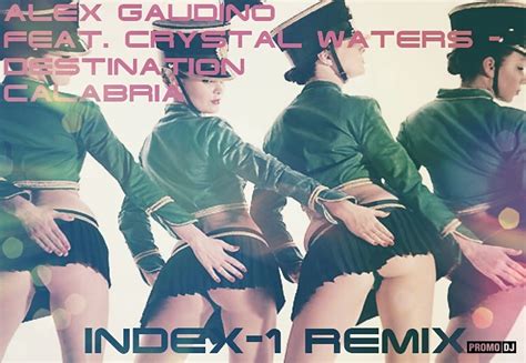 Alex Gaudino Feat Crystal Waters Destination Calabria Index 1 Remix