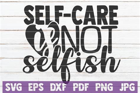 Self Care Is Not Selfish Svg Cut File By Mintymarshmallows Thehungryjpeg