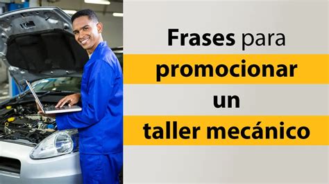 Frases Para Promocionar Un Taller Mec Nico Serveh