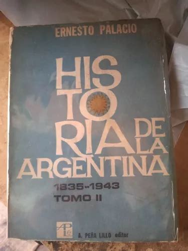 Historia De La Argentina Ernesto Palacio MercadoLibre