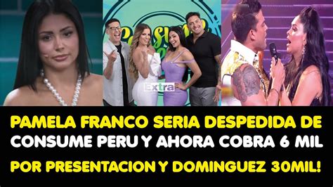 Pamela Franco Seria Despedida De Consume Peru Y Ahora Cobra Mil Por