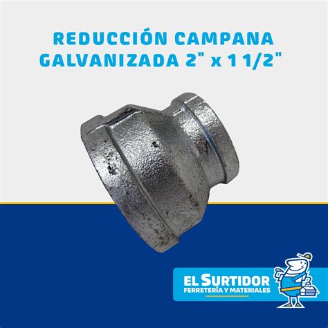 Reducción Campana Galvanizada de 2 x 1 1 2 El Surtidor