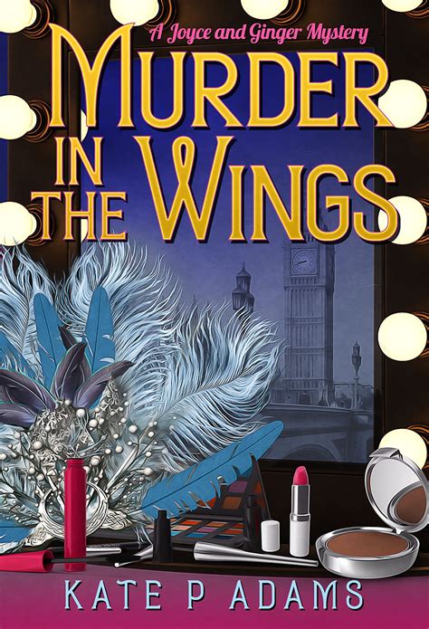 Murder In The Wings An English Cozy Mystery By Kate P Adams Goodreads