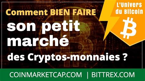 Comment Bien Faire Son Petit March Des Cryptos Monnaies Youtube