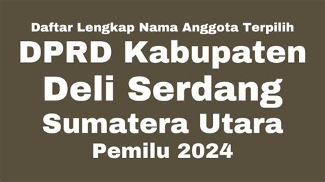 Daftar Lengkap Nama Anggota Dprd Kabupaten Deli Serdang Sumatera Utara