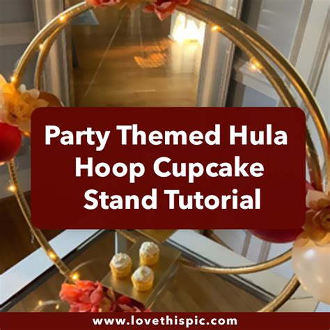 Party Themed Hula Hoop Cupcake Stand Tutorial