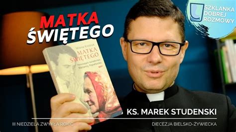 Iii Niedziela Zwyk A Rok C Medytacja Ks Marek Studenski Matka Wi Tego