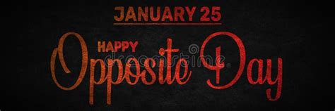 Happy Opposite Day January 25 Calendar Of January Retro Text Effect