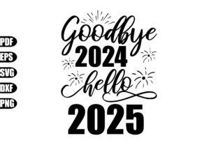 Goodbye 2024 Hello 2025 Svg Graphic By Creativekhadiza124 Creative