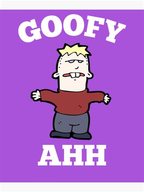 Goofy Ahh 101 Poster For Sale By Emotiondesignka Redbubble