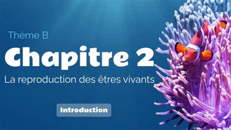 La reproduction des êtres vivants