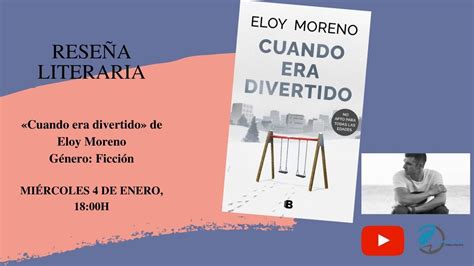 Rese A Literaria Cuando Era Divertido De Eloy Moreno Youtube