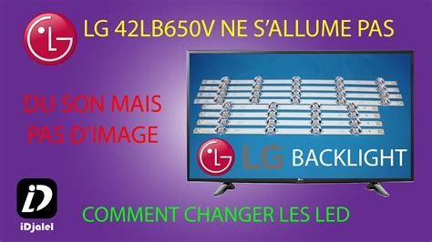 Lg Lb V Ne S Allume Pas Du Son Mais Pas D Image Backlight Comment