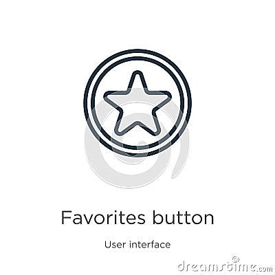 Favorites Button Icon. Thin Linear Favorites Button Outline Icon ...