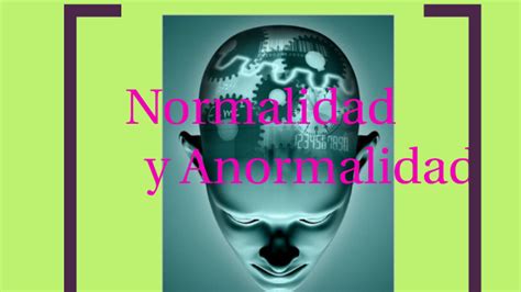 NORMALIDAD Y ANORMALIDAD PSICOLOGIA By Diana Sofiia On Prezi