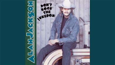 Alan Jackson Thats All I Need To Know Oldiesclassic