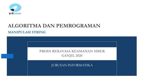 Algoritma Dan Pemrograman RKS111 Pertemuan 3 Manipulasi String