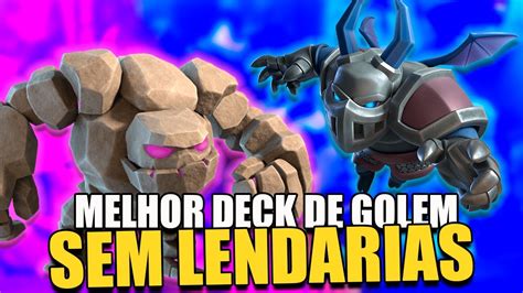 MELHOR DECK DE GOLEM SEM LENDARIAS DO CLASH ROYALE Gameplay Clash