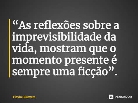 As Reflex Es Sobre A Fl Vio Gikovate Pensador