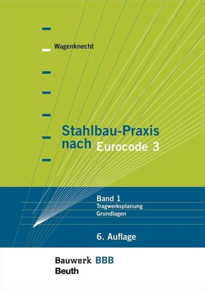 Stahlbau Praxis Nach Eurocode Von Gerd Wagenknecht Fachbuch B Cher De