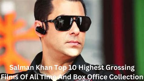 Salman Khan Top 10 Highest Grossing Films Of All Time And Box Office