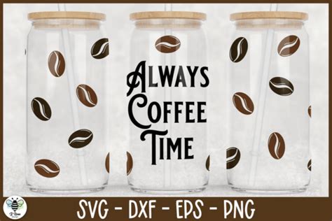 Always Coffee Time Glass Can SVG Graphic By B Renee Design Creative