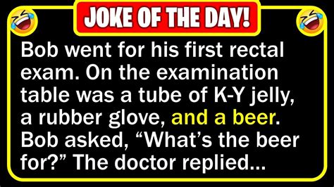 BEST JOKE OF THE DAY I Went Into My Proctologist S Office For My