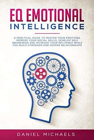 Eq Emotional Intelligence A Practical Guide To Master Your Emotions