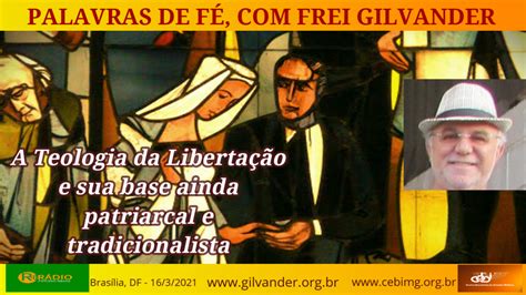 Palavras de Fé frei Gilvander A Teologia da Libertação e sua base