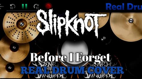 Slipknot Before I Forget Real Drum Cover Youtube