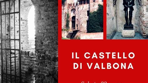 Alla Scoperta Del Castello Di Valbona Tra Arte Storia Leggende